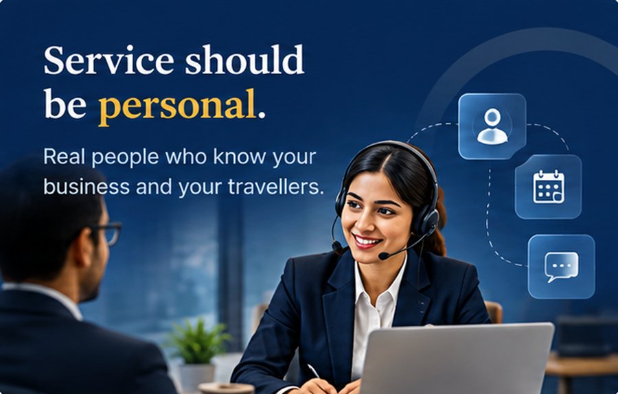 Service should be personal — real people who know your business and your travellers